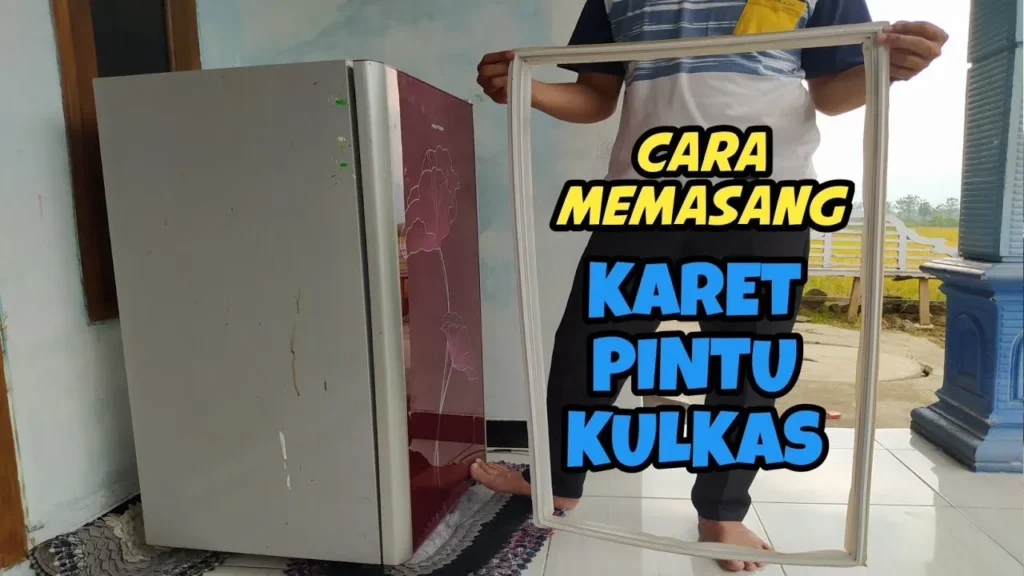 Cara Memperbaiki Karet Pintu Kulkas Yang Tidak Rapat